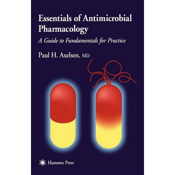 Essentials of Antimicrobial Pharmacology: A Guide to Fundamentals for Practice, (Paperback)