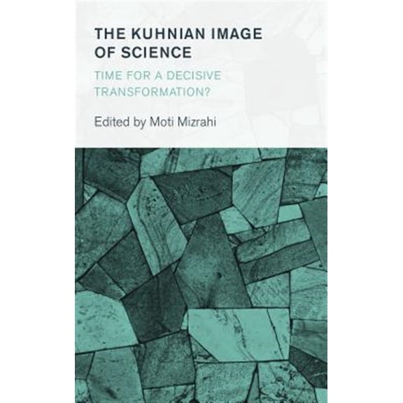 Pre-Owned Collective Studies in Knowledge and Soci Kuhnian Image of Science: Time for a Decisive Transformation?, (Hardcover)