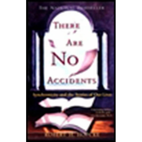 There Are No Accidents: Synchronicity and the Stories of Our Lives, (Paperback)