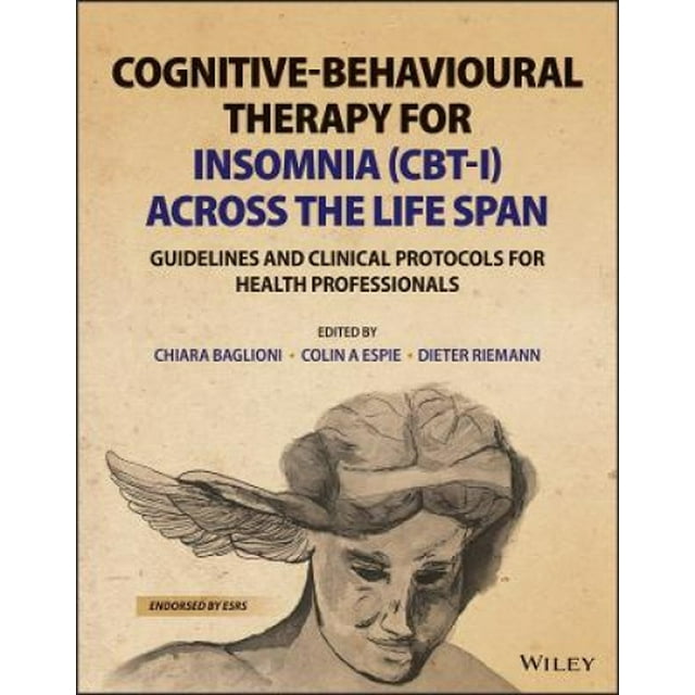 Cognitive-Behavioural Therapy for Insomnia (CBT-I) Across the Life Span - Guidelines and Clinical Protocols for Health Professionals