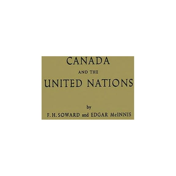 Canada and the United Nations, (Hardcover)