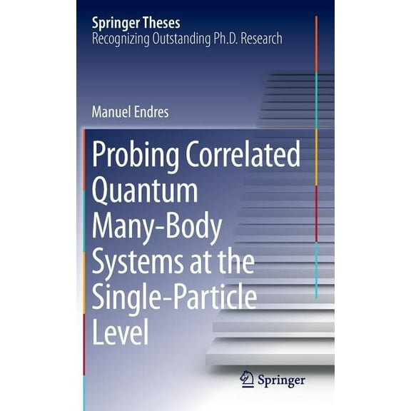 Springer Theses Probing Correlated Quantum Many-Body Systems at the Single-Particle Level, (Hardcover)