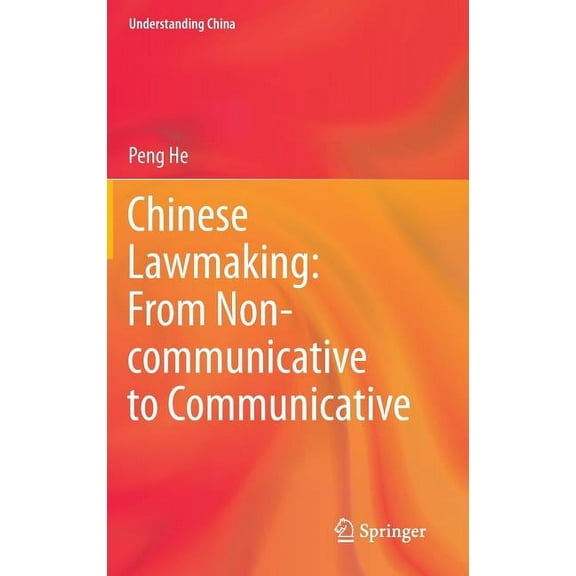 Chinese Lawmaking: From Non-Communicative to Communicative (Understanding China) (Hardcover)