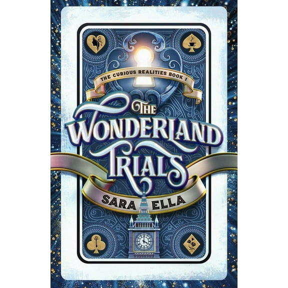 The Curious Realities The Wonderland Trials: Volume 1, (Paperback)