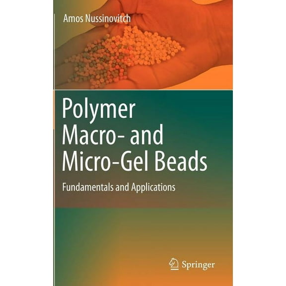Polymer Macro- And Micro-Gel Beads: Fundamentals and Applications, (Hardcover)