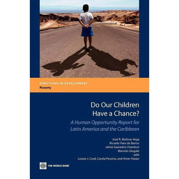 Directions in Development - Human Develo Do Our Children Have a Chance?: A Human Opportunity Report for Latin America and the Caribbean, (Paperback)