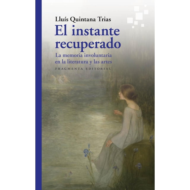 El instante recuperado Fragmenta Editorial