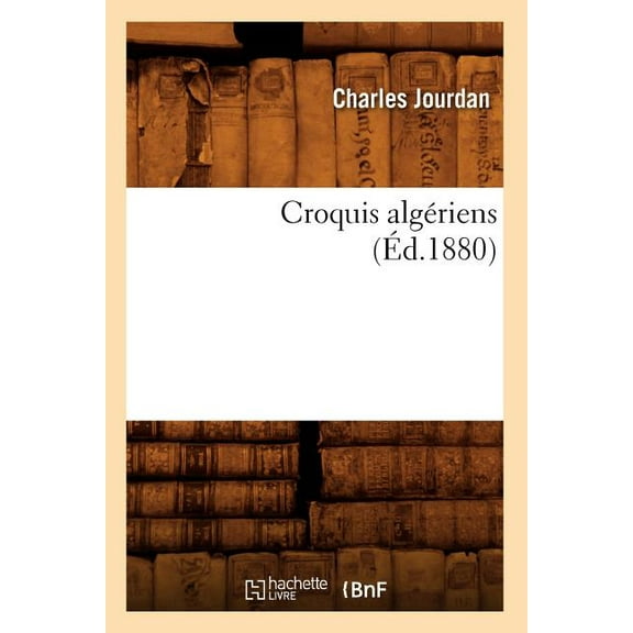 Sciences Sociales: Croquis Algériens (Éd.1880) (Paperback)