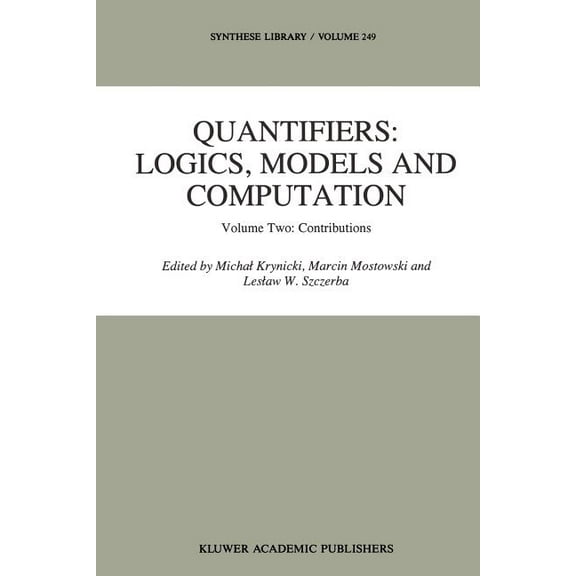 Synthese Library Quantifiers: Logics, Models and Computation: Volume Two: Contributions, Book 249, (Paperback)
