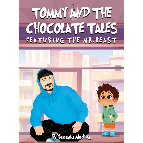 Tommy and the Chocolate Tales: Featuring the Mr. Beast, (Hardcover)