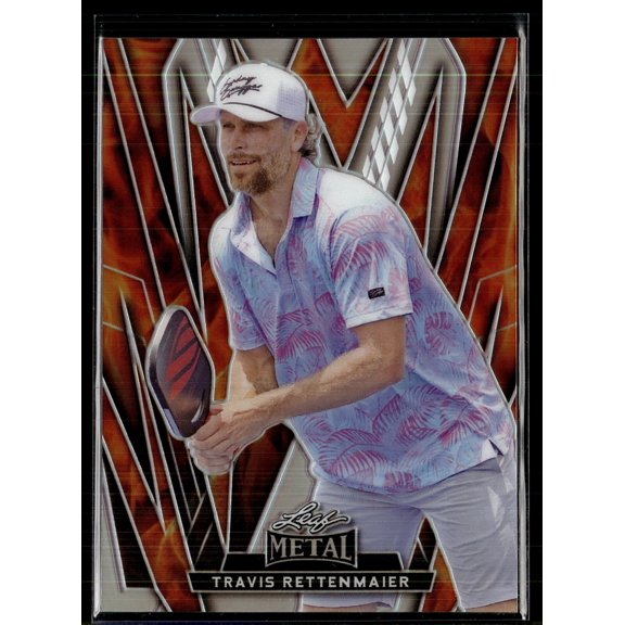 Collectible 2024 Leaf Metal Pickleball Fire Prismatic #33 Travis Rettenmaier /30 Trading Card