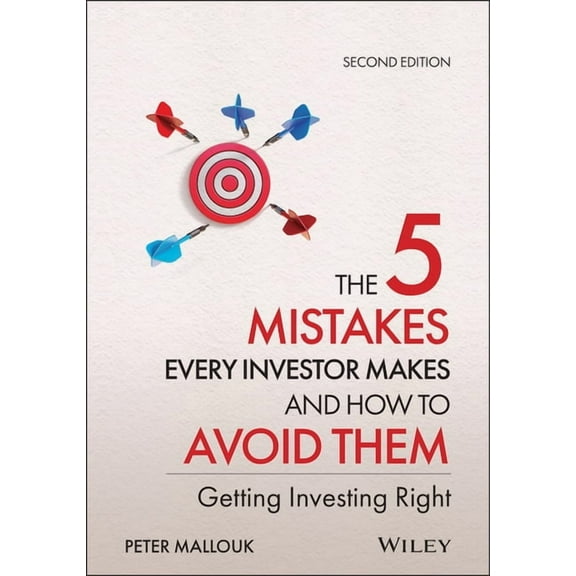 The 5 Mistakes Every Investor Makes and How to Avoid Them: Getting Investing Right, (Hardcover)