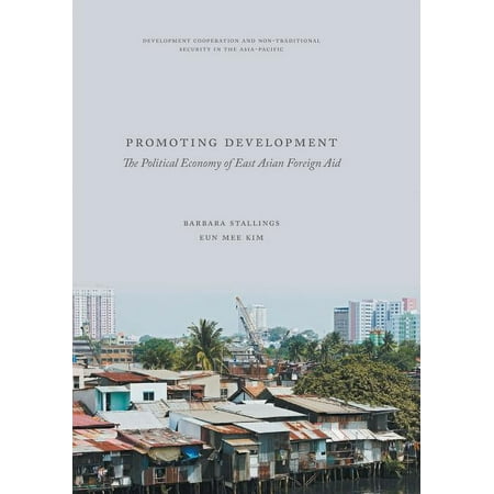 Development Cooperation and Non-Traditio Promoting Development: The Political Economy of East Asian Foreign Aid (Paperback)