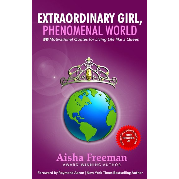 Extraordinary Girl, Phenomenal World: 50 Motivational Quotes for Living Life Like a Queen, (Paperback)