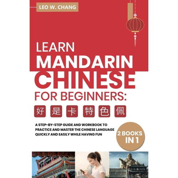 All Tools for Learn Mandarin Chinese for Learn Mandarin Chinese Workbook for Beginners: 2 books in 1: A Step-by-Step Textbook to Practice the Chinese Characters , (Paperback)
