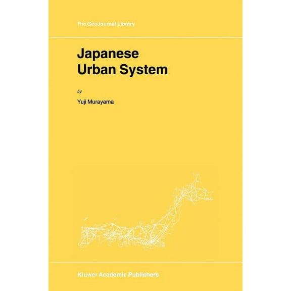 Geojournal Library Japanese Urban System, Book 56, (Paperback)