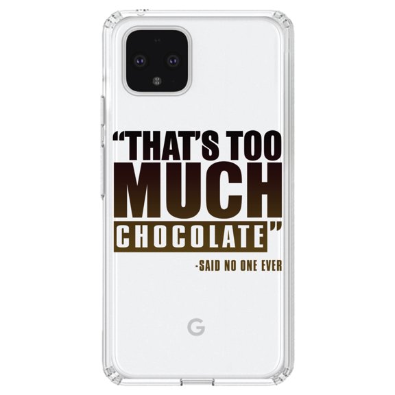DistinctInk Clear Shockproof Hybrid Case for Google Pixel 4 (6.1" Screen) - TPU Bumper Acrylic Back Tempered Glass Screen Protector - That's Too Much Chocolate Said no One Ever