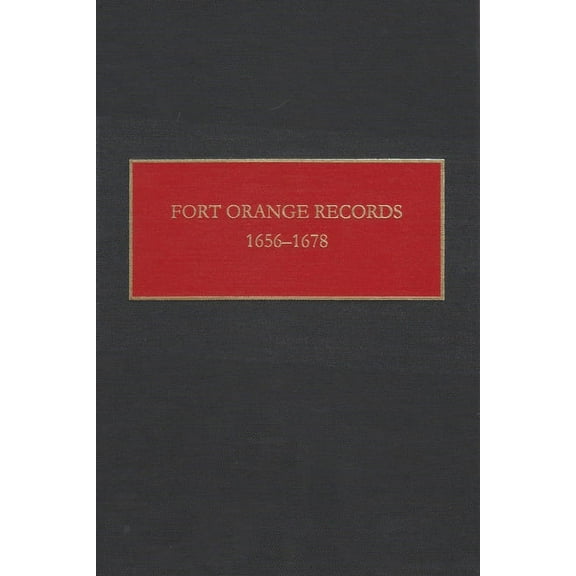 New Netherland Documents Fort Orange Records: 1656-1678, (Hardcover)