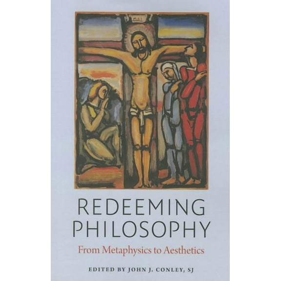 Redeeming Philosophy: From Metaphysics to Aesthetics (Paperback)