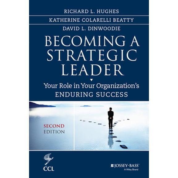 Pre-Owned Becoming a Strategic Leader: Your Role in Your Organization's Enduring Success (Hardcover) 1118567234 9781118567234