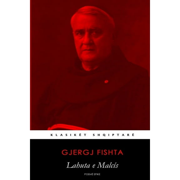 Lahuta e MalcÃs (Lahuta e Malësisë): Poemë epike, (Paperback)