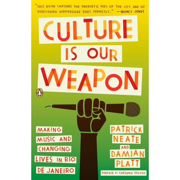 Culture Is Our Weapon: Making Music and Changing Lives in Rio de Janeiro, (Paperback)