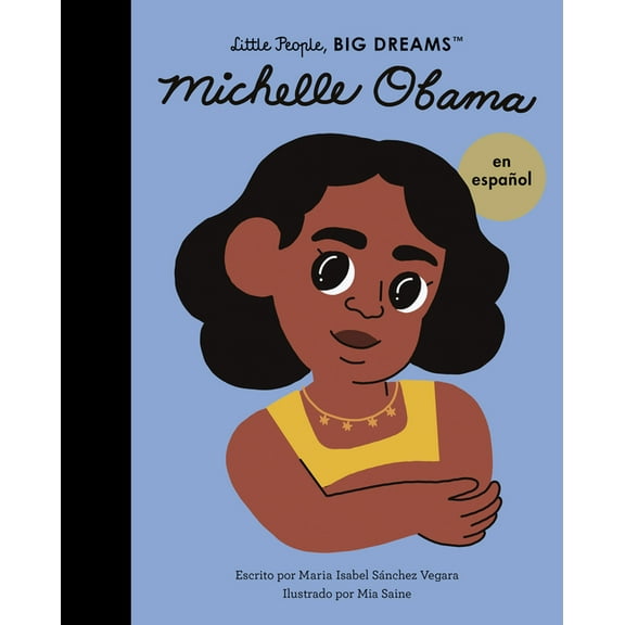 Little People, Big Dreams en Español Michelle Obama (Spanish Edition), Book 62, (Paperback)