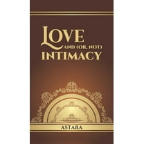 Love and (or, Not) Intimacy, (Hardcover)