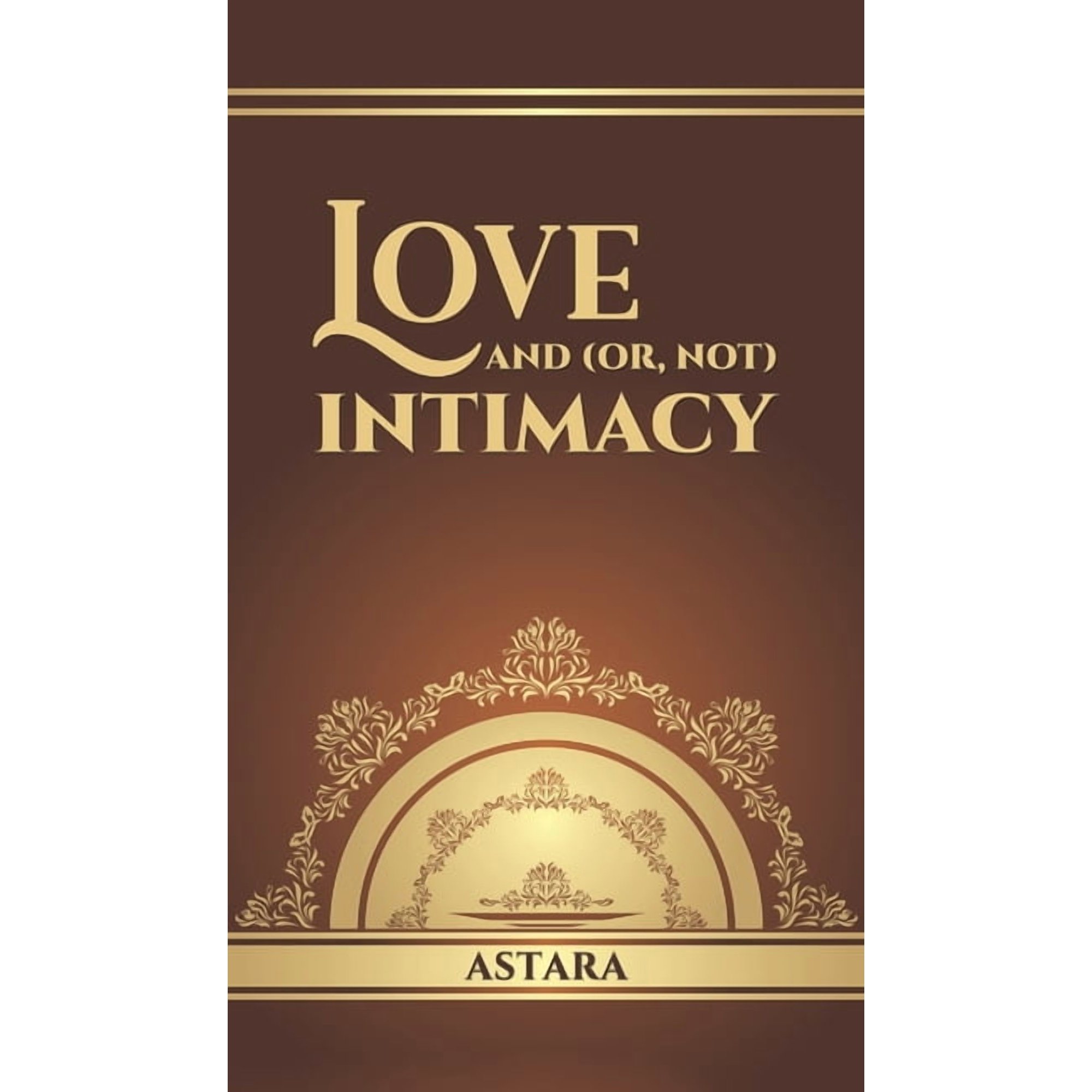 Love and (or Not) Intimacy (Hardcover)
