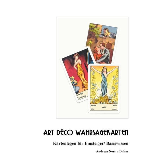 Art Deco Wahrsagekarten: Kartenlegen für Einsteiger Basiswissen ..., (Paperback)