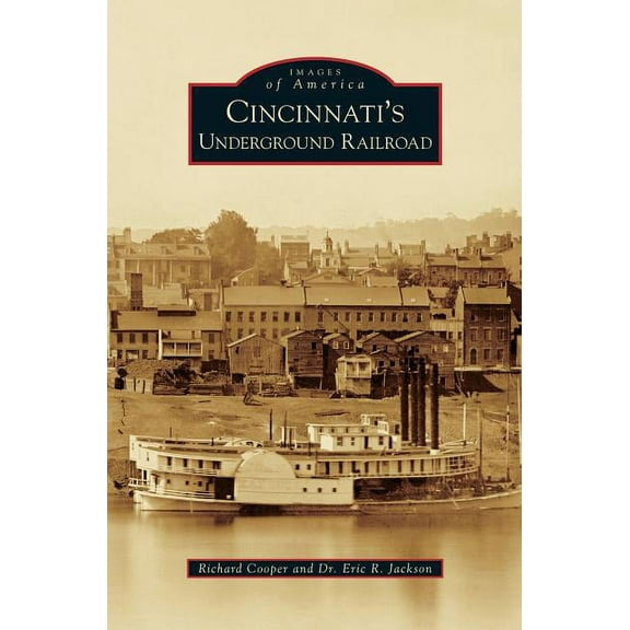 Cincinnati's Underground Railroad (Hardcover)