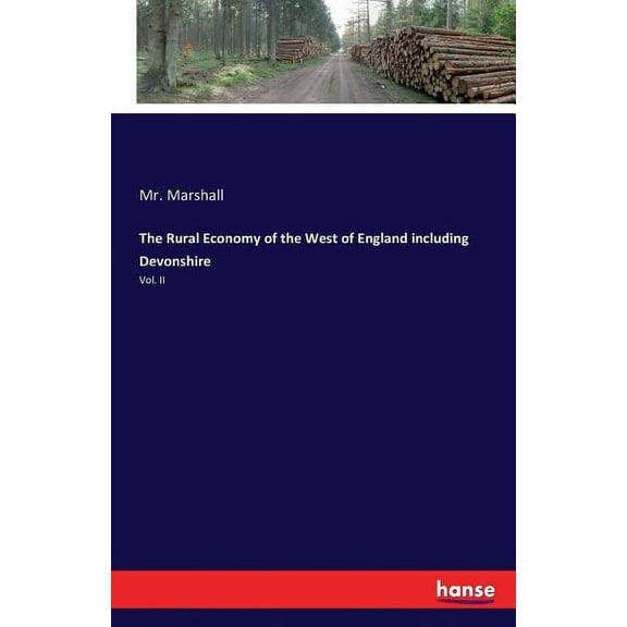 The Rural Economy of the West of England including Devonshire: Vol. II, (Paperback)