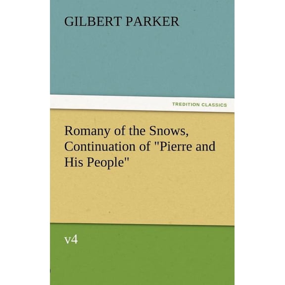 Romany of the Snows, Continuation of Pierre and His People, V4 (Paperback)