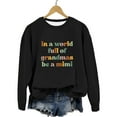 thumbnail image 4 of In A World Full Of Grandmas Be A Mimi Sweatshirt Funny Grandma Shirts Women Crewneck Pullover Mimi Shirt Baggy Top Hoodies plus Size Athletic Jacket Women Fall Tunic Bohemian Sweaters Hoodies Set, 4 of 4