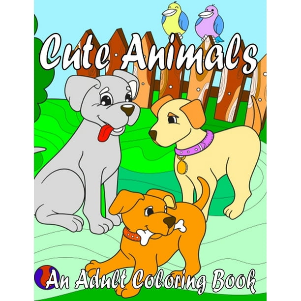 Cute Animals An Adult Coloring Book With Fun Easy And Relaxing Coloring Pages For Animal Lovers Cute Animal Coloring Book Paperback Walmart Com Walmart Com