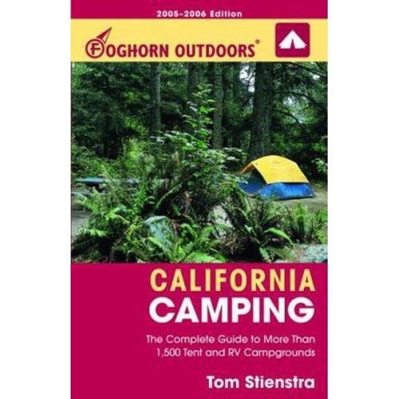 Pre-Owned Foghorn Outdoors California Camping: The Complete Guide to More Than 1,500 Tent and RV Campgrounds (Paperback) 1566916879 9781566916875