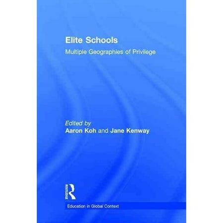 Elite Schools: Multiple Geographies of Privilege