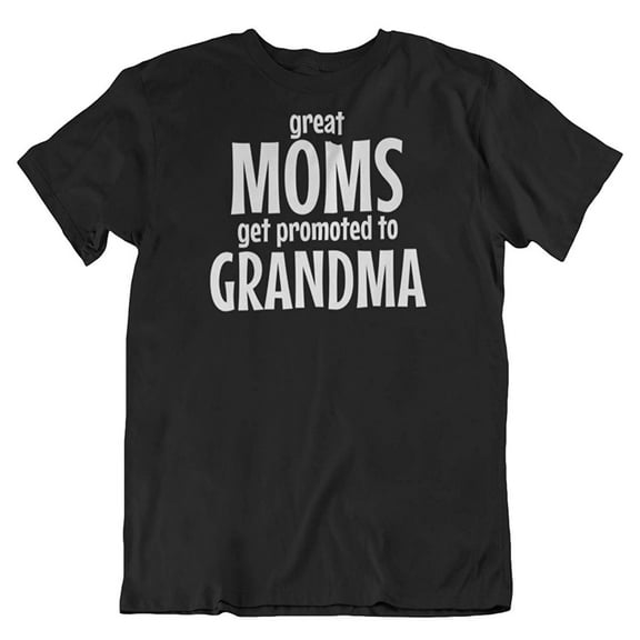Make Your Mark Design Great Moms Get Promoted to Grandma T-Shirt Gifts for New Grandmother & Women Black