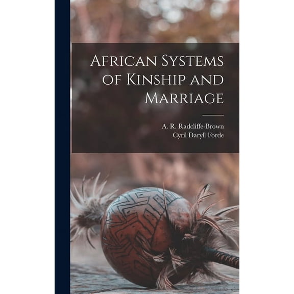 African Systems of Kinship and Marriage, (Hardcover)