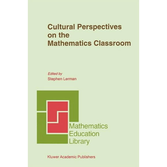 Mathematics Education Library Cultural Perspectives on the Mathematics Classroom, Book 14, (Paperback)