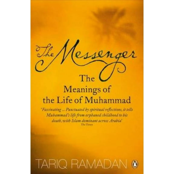 The Messenger: The Meanings of the Life of Muhammad, (Paperback)