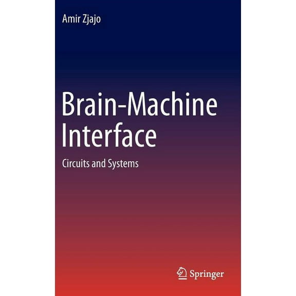 Brain-Machine Interface: Circuits and Systems, (Hardcover)