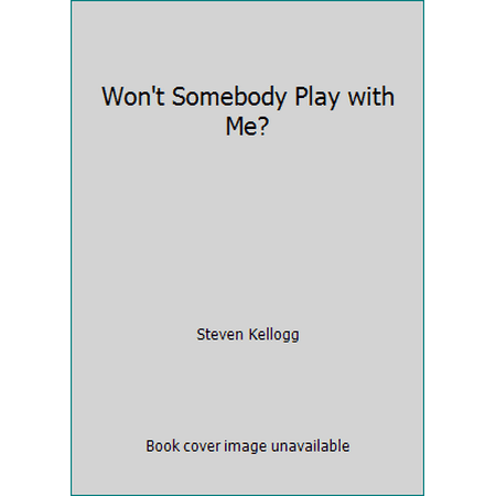 Won't Somebody Play with Me? [Paperback - Used]