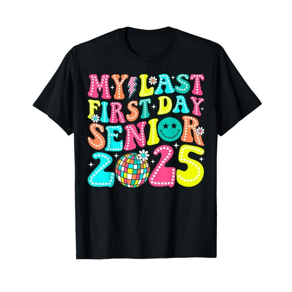 My Last First Day Senior 2025 Class Of 2025 Back To School T-Shirt