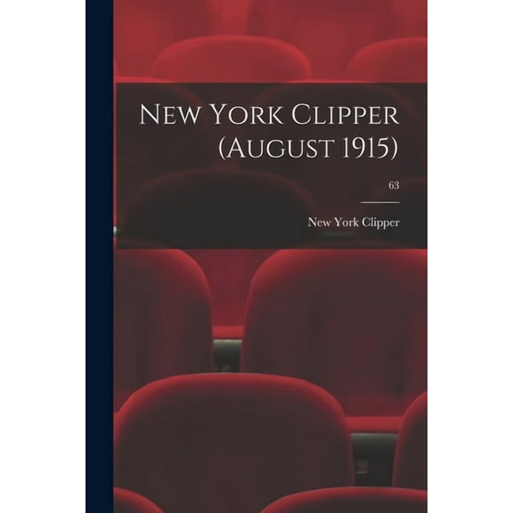 New York Clipper (August 1915); 63 (Paperback)