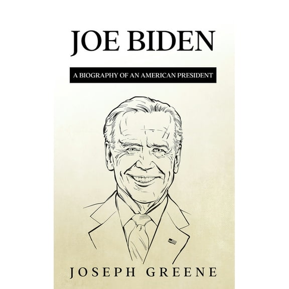 Joe Biden: A Biography of an American President, (Hardcover)