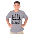 thumbnail image 4 of I'll Be In the Garage Wrench Joke Boys Kids T Shirt Tees Tops Teen Brisco Brands L, 4 of 6