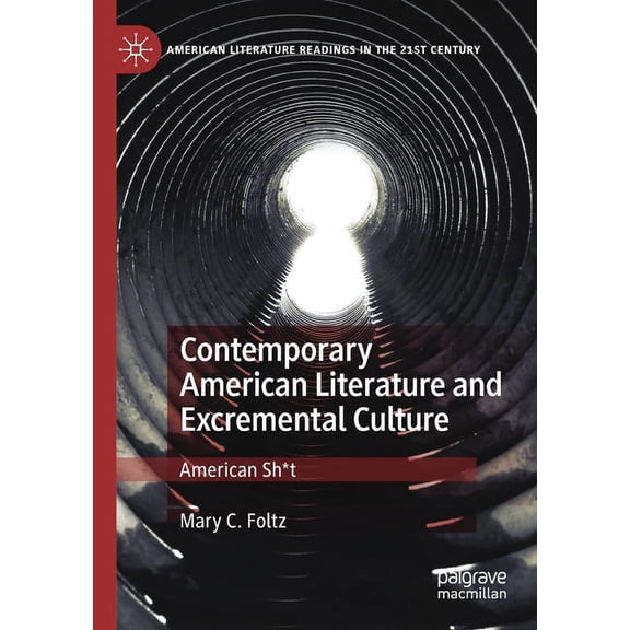American Literature Readings in the 21st Contemporary American Literature and Excremental Culture: American Sh*t, (Paperback)
