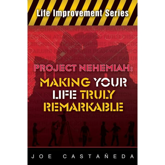 Project Nehemiah: Making Your Life Truly Remarkable (Paperback) by Joe Castaneda