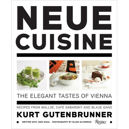 Neue Cuisine: The Elegant Tastes of Vienna : Recipes from Cafe Sabarsky, Wallse, and Blaue (Best Cafes In Vienna)